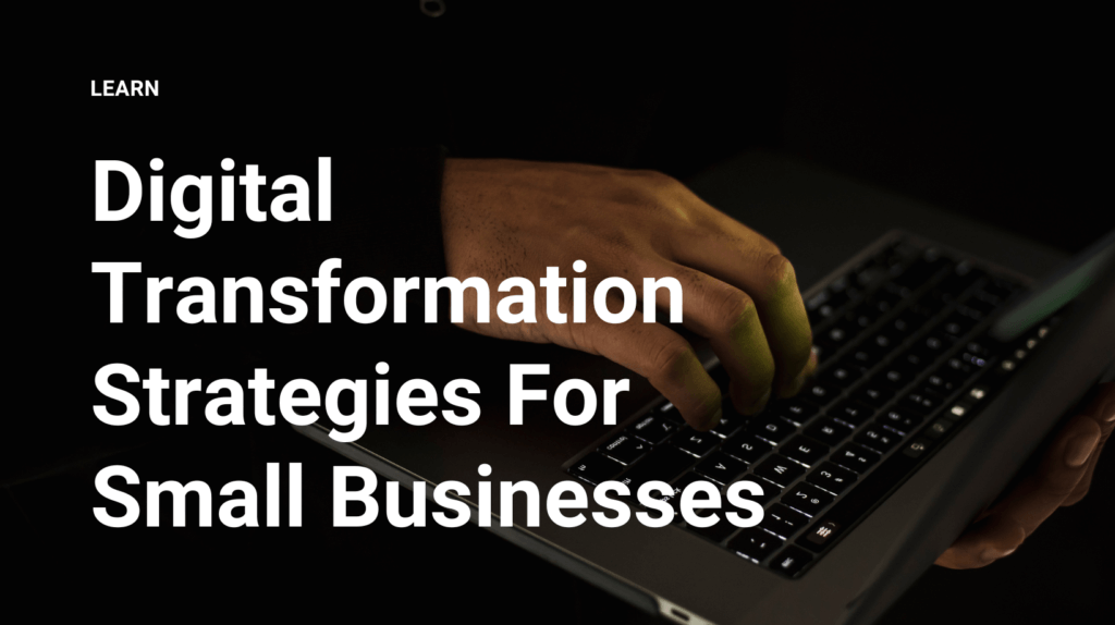 Digital Transformation Strategies For Small Businesses in Pakistan