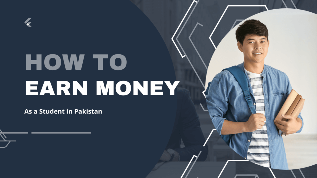 How to Earn Money as a Student in Pakistan